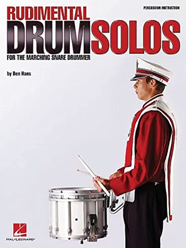 Ben Hans: Rudimental Drum Solos For The Marching Snare Drummer von HAL LEONARD