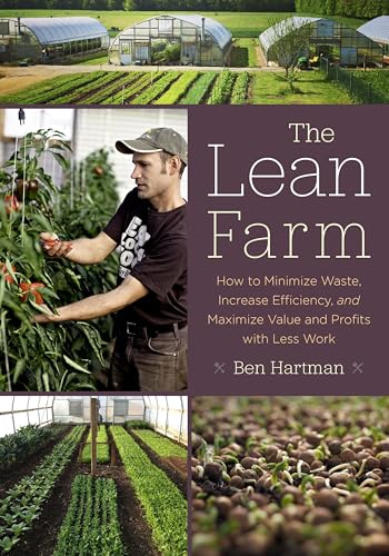 The Lean Farm: How to Minimize Waste, Increase Efficiency, and Maximize Value and Profits with Less Work The Lean Farm: How to Minimize Waste, Increase Efficiency, and Maximize Value and Profits with Less Work von Chelsea Green Publishing Company