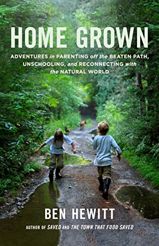 Home Grown: Adventures in Parenting off the Beaten Path, Unschooling, and Reconnecting with the Natural World von Roost Books