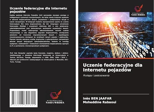 Uczenie federacyjne dla Internetu pojazdów: Post¿py i zastosowania von Wydawnictwo Nasza Wiedza