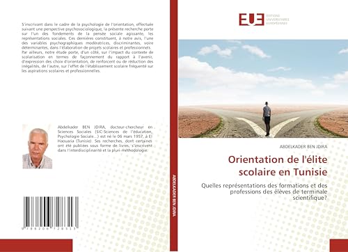 Orientation de l'élite scolaire en Tunisie: Quelles représentations des formations et des professions des élèves de terminale scientifique? von Éditions universitaires européennes