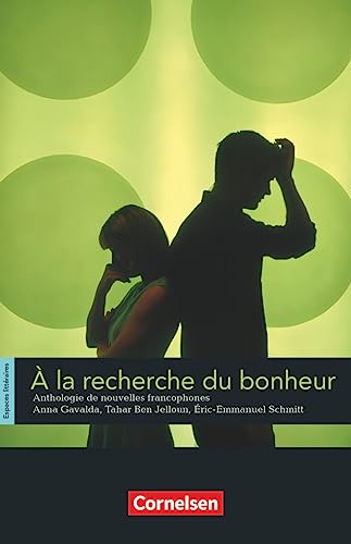 Espaces littéraires - Lektüren in französischer Sprache - B1-B1+: À la recherche du bonheur - Anthologie de nouvelles francophones - Lektüre von Cornelsen Verlag GmbH
