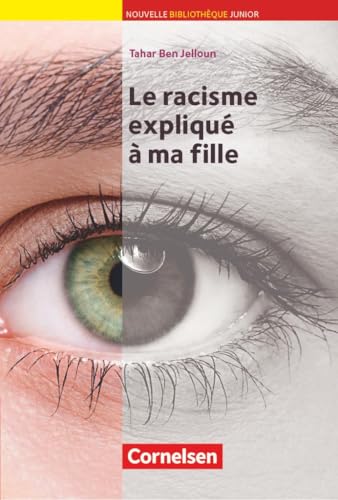 Nouvelle Bibliothèque Junior - Allgemeine Ausgabe - A2+: Le racisme expliqué à ma fille - Lektüre mit eingelegtem Vokabular von Cornelsen Verlag GmbH