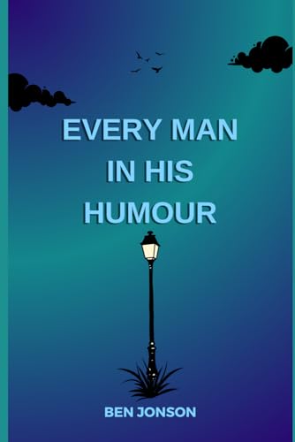 Every Man In His Humour Every Man In His Humour von Independently published