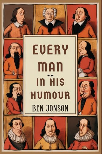 Every Man in His Humour Every Man in His Humour von Independently published