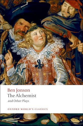 The Alchemist and Other Plays: Volpone, or The Fox; Epicene, or The Silent Woman; The Alchemist; Bartholemew Fair (Oxford World’s Classics) von OUP Oxford