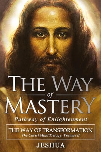 The Way of Mastery, Pathway of Enlightenment: The Way of Transformation: The Christ Mind Trilogy Vol II von Audio Enlightenment
