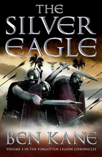 The Silver Eagle: (The Forgotten Legion Chronicles No. 2) (The Forgotten Legion Chronicles, 2)