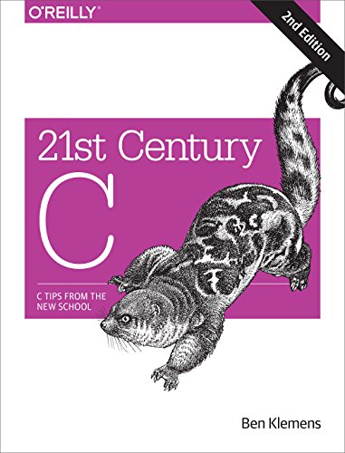 21st Century C: C Tips from the New School von O'Reilly Media