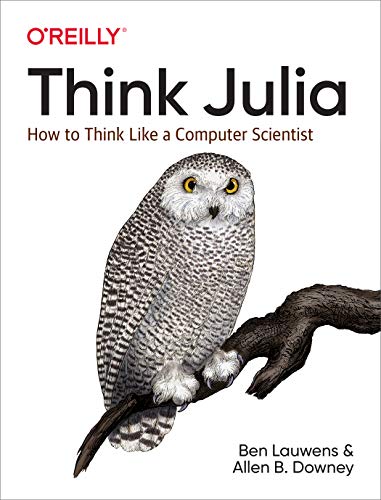 Think Julia: How to Think Like a Computer Scientist von O'Reilly Media