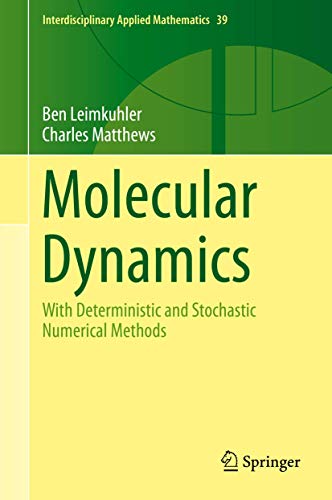 Molecular Dynamics: With Deterministic and Stochastic Numerical Methods (Interdisciplinary Applied Mathematics (39), Band 39) von Springer