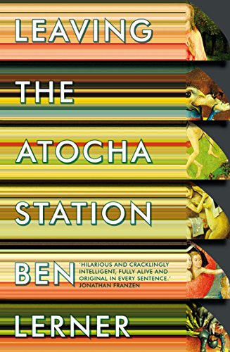 Leaving the Atocha Station: Ben Lerner von Granta Publications
