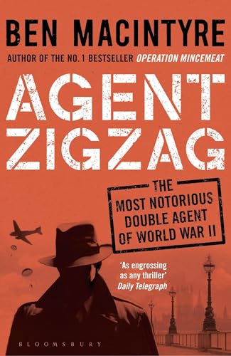 Agent Zigzag: The True Wartime Story of Eddie Chapman: Lover, Traitor, Hero, Spy von Bloomsbury Paperbacks