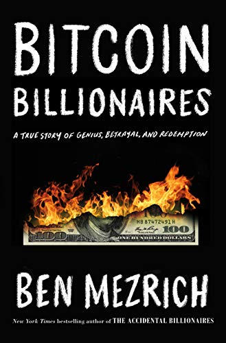 Bitcoin Billionaires: A True Story of Genius, Betrayal, and Redemption Bitcoin Billionaires: A True Story of Genius, Betrayal, and Redemption