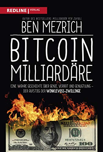 Bitcoin-Milliardäre: Eine wahre Geschichte über Genie, Verrat und Genugtuung von Redline Verlag