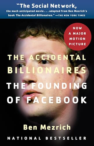 The Accidental Billionaires: The Founding of Facebook: A Tale of Sex, Money, Genius and Betrayal The Accidental Billionaires: The Founding of Facebook: A Tale of Sex, Money, Genius and Betrayal von Anchor Books