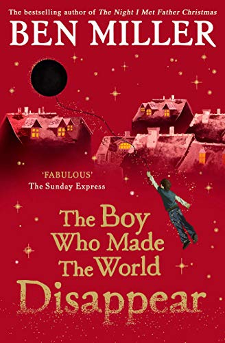 The Boy Who Made the World Disappear: an epic time-travel adventure from the author of smash hit Fairytale von Simon & Schuster