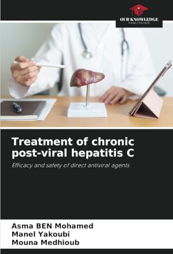 Treatment of chronic post-viral hepatitis C: Efficacy and safety of direct antiviral agents