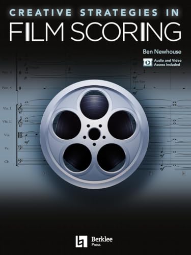 Creative Strategies in Film Scoring: Audio and Video Access Included von Berklee Press Publications