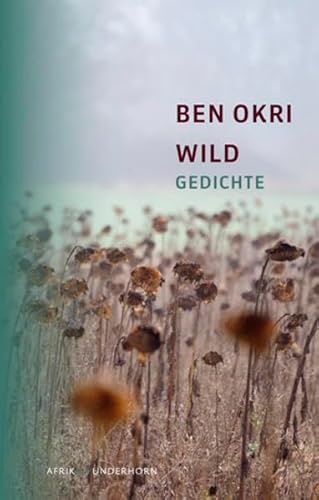 Wild: Gedichte (AfrikAWunderhorn)