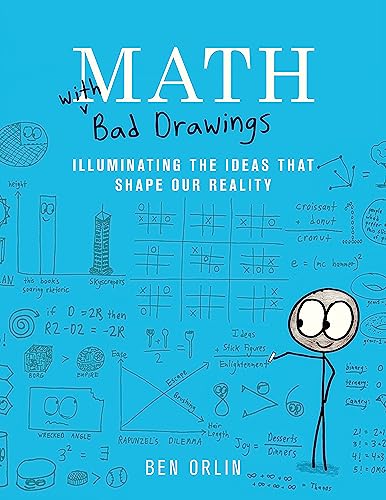 Math with Bad Drawings: Illuminating the Ideas That Shape Our Reality