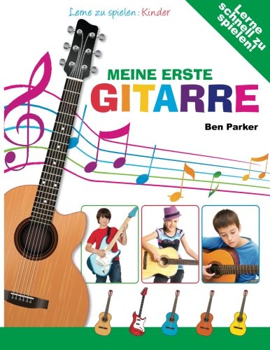 Meine erste Gitarre - Lerne zu spielen: Kinder