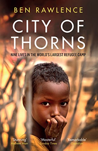 City of Thorns: Nine Lives in the Worlds Largest Refugee Camp von Granta Books