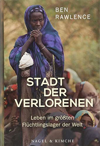 Stadt der Verlorenen: Leben im größten Flüchtlingslager der Welt