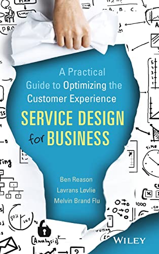 Service Design for Business: A Practical Guide to Optimizing the Customer Experience von Wiley