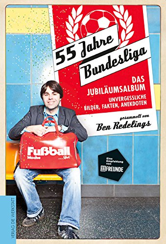55 Jahre Bundesliga - das Jubiläumsalbum: Unvergessliche Bilder, Fakten, Anekdoten 55 Jahre Bundesliga - das Jubiläumsalbum: Unvergessliche Bilder, Fakten, Anekdoten