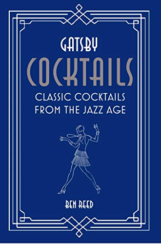 Gatsby Cocktails: Classic cocktails from the jazz age von Ryland Peters & Small