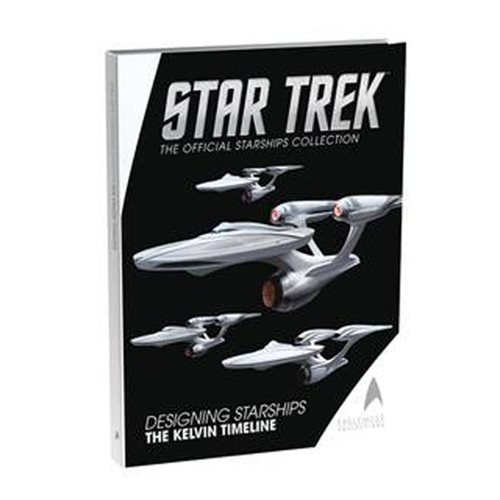 Star Trek Designing Starships Kelvin Timeline Book Volume #3