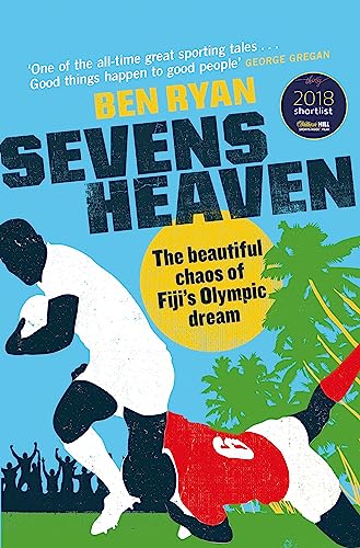 Sevens Heaven: The Beautiful Chaos of Fiji's Olympic Dream: WINNER OF THE TELEGRAPH SPORTS BOOK OF THE YEAR 2019 von George Weidenfeld & Nicholson