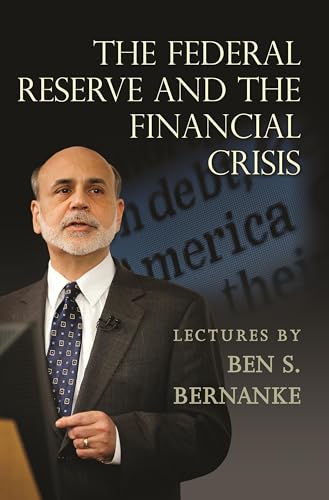 The Federal Reserve and the Financial Crisis The Federal Reserve and the Financial Crisis von Princeton University Press