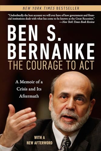Bernanke, B: Courage to Act: A Memoir of a Crisis and Its Aftermath. With a New Afterword von W. W. Norton & Company