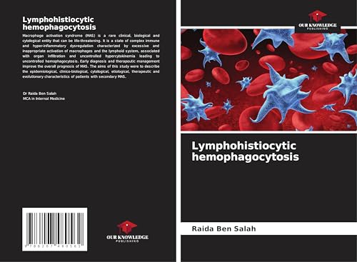 Lymphohistiocytic hemophagocytosis: DE von Our Knowledge Publishing