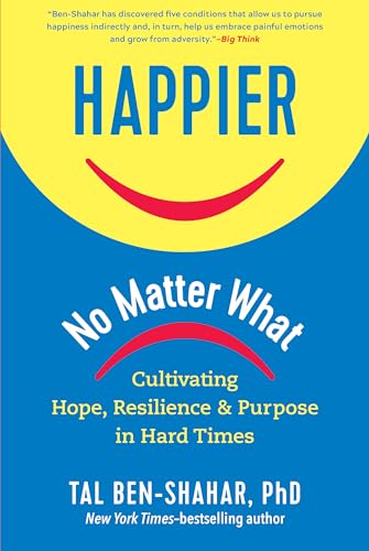 Happier, No Matter What: Cultivating Hope, Resilience, and Purpose in Hard Times von Experiment