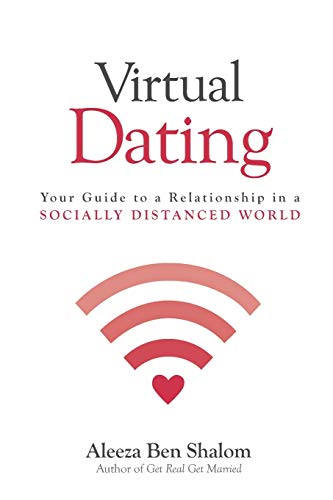 Virtual Dating: Your Guide to a Relationship in a Socially Distanced World
