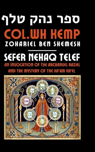 SEFER NEHAQ TELEF: AN INVOCATION OF THE ARCHANGEL RAZIEL AND THE MYSTERY OF THE KA'AM KH'EL von Lulu.com