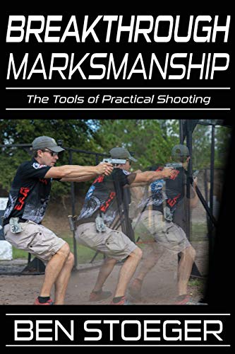 Breakthrough Marksmanship: The Tools of Practical Shooting von Independently Published