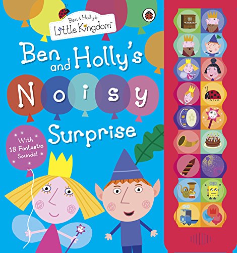 Ben and Holly's Little Kingdom: Ben and Holly's Noisy Surprise (Ben & Holly's Little Kingdom) von Penguin