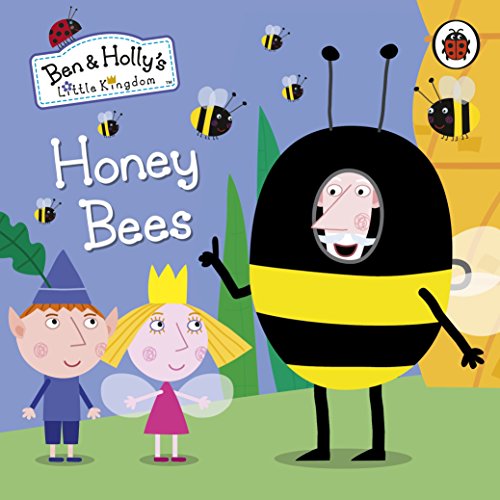 Ben and Holly's Little Kingdom: Honey Bees (Ben & Holly's Little Kingdom) von Penguin