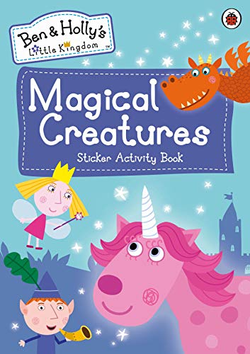 Ben and Holly's Little Kingdom: Magical Creatures Sticker Activity Book von Penguin