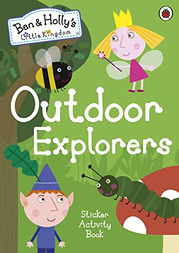 Ben and Holly's Little Kingdom: Outdoor Explorers Sticker Activity Book (Ben & Holly's Little Kingdom) von Penguin