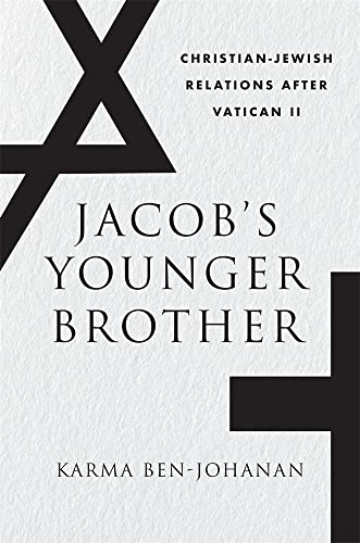 Jacob’s Younger Brother: Christian-Jewish Relations After Vatican II von Harvard University Press