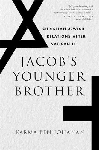 Jacob’s Younger Brother: Christian-jewish Relations After Vatican II von Harvard University Press