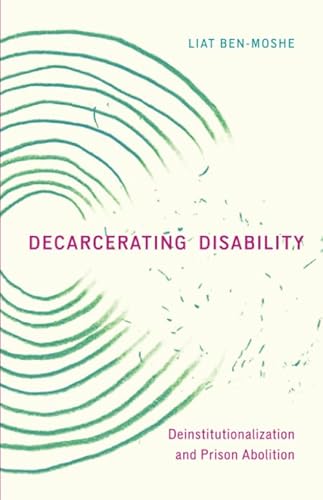 Decarcerating Disability: Deinstitutionalization and Prison Abolition