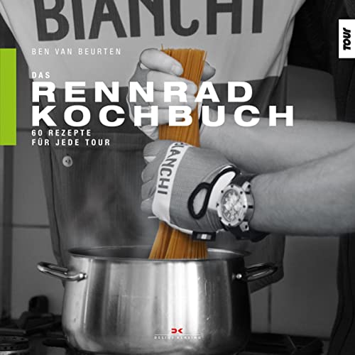 Das Rennrad-Kochbuch: 60 Rezepte für jede Tour von DELIUS KLASING