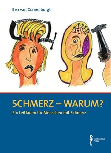 Schmerz - warum?: Ein Leitfaden für Menschen mit Schmerz Schmerz - warum?: Ein Leitfaden für Menschen mit Schmerz