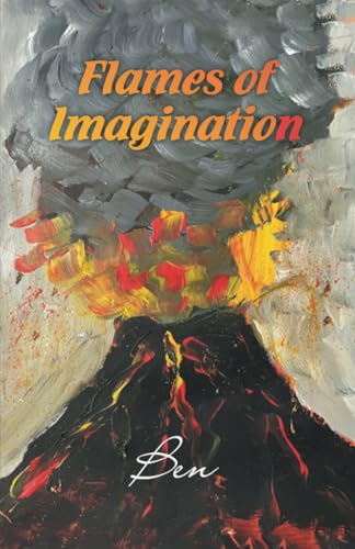 Flames of Imagination Flames of Imagination von Balboa Press UK
